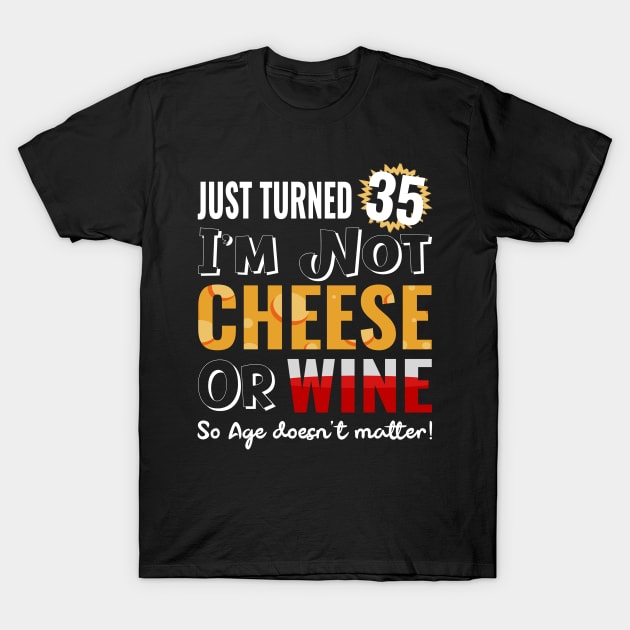funny birthday wine and cheese T-Shirt by Moonsmile Products